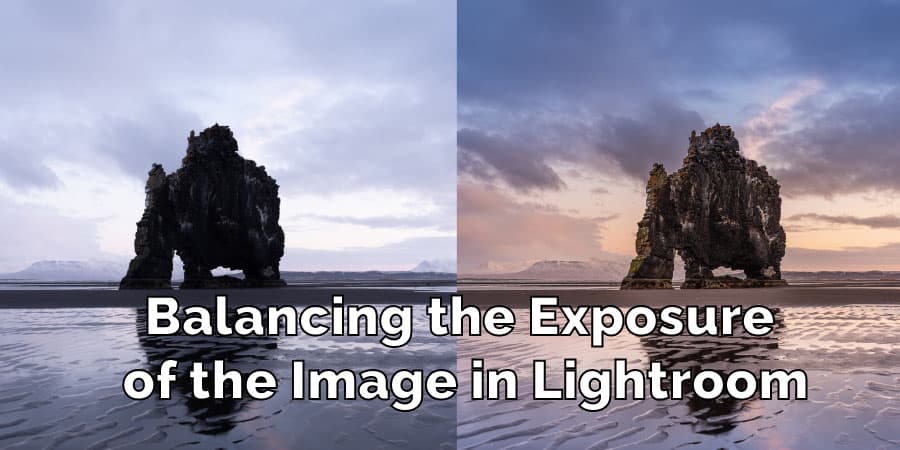 Balancing the Exposure of the Image in Lightroom
