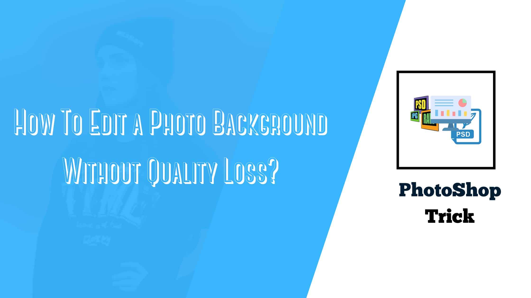 How To Edit a Photo Background Without Quality Loss