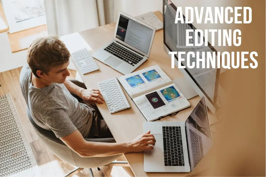 Access to Advanced Editing Techniques